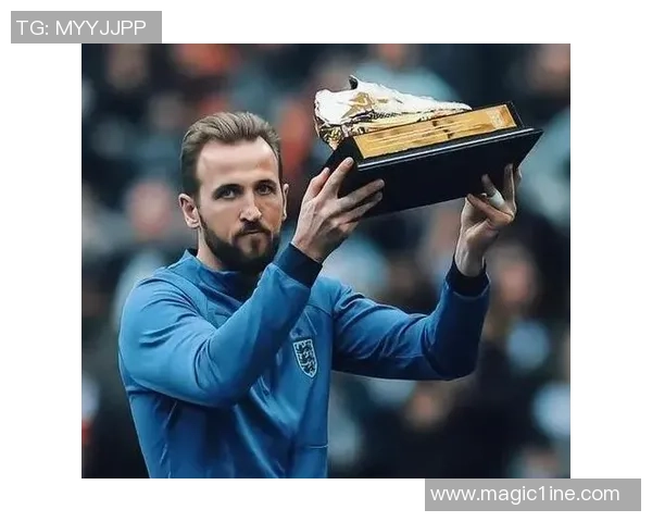 英格兰足球明星凯恩的辉煌历程与未来展望